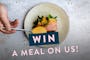 Win a meal on us this August!