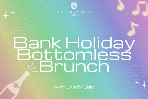 Bank Holiday Bottomless Brunch at The Bromley Court Hotel
