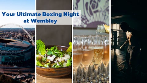 Elevate Your Boxing Night at Wembley with Our Exclusive Hospitality Package