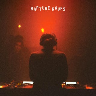 Rapture Raves